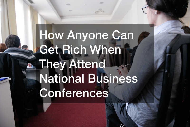 How anyone can get rich when they attend national business conferences